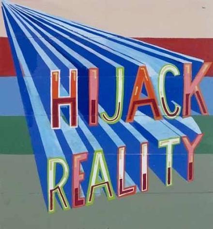HIJACK REALITY in fairground lettering — three-dimensional, multi-coloured, with blue speed-lines radiating from behind — a pop-art call to action painted like a promise
